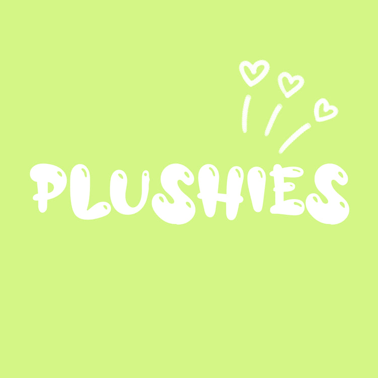 Plushies